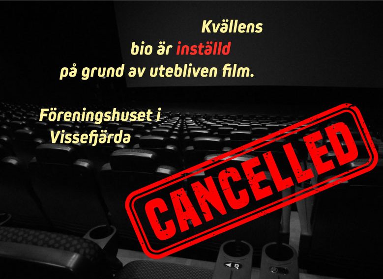 Affisch: Bio inställd den 7 maj, kl 18